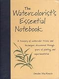 The Watercolorist's Essential Notebook by Gordon MacKenzie